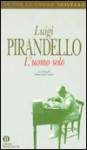 L'uomo solo - Luigi Pirandello, Simona Costa