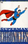 The Superman Chronicles Volume 9. - Jerry Siegel