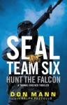 SEAL Team Six: Hunt the Falcon - Don Mann, Ralph Pezzullo