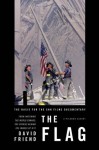 The Flag: The Basis for the CNN Films Documentary - David Friend