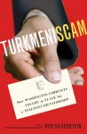 Turkmeniscam: How Washington Lobbyists Fought to Flack for a Stalinist Dictatorship - Ken Silverstein