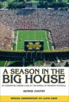 A Season in the Big House: An Unscripted, Insider Look at the Marvel of Michigan Football - George Cantor, Lloyd Carr