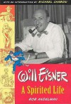 Will Eisner: A Spirited Life - Bob Andelman, Michael Chabon