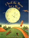 I Took the Moon for a Walk - Carolyn Curtis