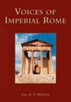 Voices of Imperial Rome - Guy de la Bedoyere