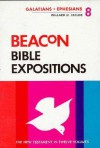 Beacon Bible Expositions, Volume 8: Galatians Through Ephesians - Willard H. Taylor, William M. Greathouse