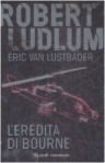 L'eredità di Bourne - Robert Ludlum, Eric Van Lustbader, Fabrizio Pezzoli