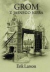 Grom z jasnego nieba - Erik Larson