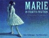 Marie in Fourth Position - Amy Littlesugar, Ian Schoenherr