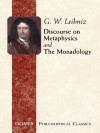 Discourse on Metaphysics and The Monadology (Dover Philosophical Classics) - G.W. Leibniz, Albert R. Chandler, George R. Montgomery