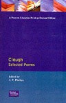 Clough: Selected Poems - Arthur Hugh Clough, Joseph P. Phelan, J. P. Phelan