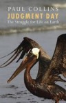 Judgment Day: The Struggle for Life on Earth - Paul Collins