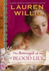 The Betrayal of the Blood Lily: A Pink Carnation Novel - Lauren Willig