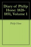 Diary of Philip Hone; 1828-1851 Volume 1 - Philip Hone