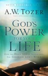 God's Power for Your Life: How the Holy Spirit Transforms You Through God's Word - A.W. Tozer, James L. Snyder