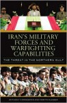 Iran S Military Forces and Warfighting Capabilities: The Threat in the Northern Gulf - Anthony H. Cordesman, Martin Kleiber