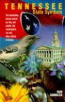 Tennessee State Symbols: The Fascinating Stories Behind Our Flag and Capitol, the Mockingbird, Iris and Other Official Emblems - Rob Simbeck