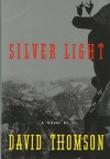 Silver Light - David Thomson