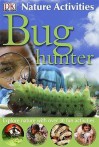 Bug Hunter (Nature Activities) - David Burnie