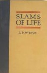 Slams of life; with malice for all, and charity toward none, assembled in rhyme - J.P. McEvoy