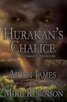 Hurakan's Chalice (Talisman Chronicles #3) - Aiden James, Mike Robinson