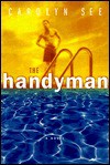 The Handyman - Carolyn See