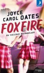 Foxfire: En tjejligas bekännelser - Joyce Carol Oates