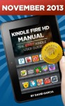 Kindle Fire HD Manual - Learn how to use your Amazon Tablet, Find new releases, Free Books, Download Youtube Videos, the Best Apps and other Fiery Hot Tips! - David Garcia