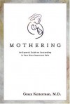 Mothering: An Expert's Guide to Succeeding in Your Most Important Role - Grace Ketterman