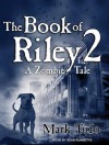 The Book of Riley 2: A Zombie Tale - Mark Tufo, Sean Runnette