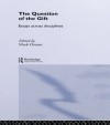 The Question of the Gift: Essays Across Disciplines (Routledge Studies in Anthropology) - Mark Osteen