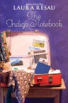 The Indigo Notebook - Laura Resau