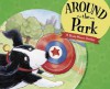 Around the Park: A Book About Circles (Know Your Shapes) - Christianne C. Jones