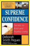 Supreme Confidence: Secrets to Bold and Fearless Living - Deborah Smith Pegues