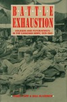 Battle Exhaustion: Soldiers and Psychiatrists in the Canadian Army, 1939-1945 - Terry Copp, Bill McAndrew