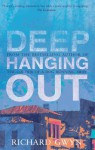 Deep Hanging Out - Richard Gwyn