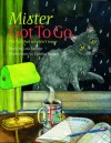 Mister Got to Go and Arnie: The Cat the Wouldn't Leave - Lois Simmie, Cynthia Nugent