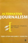 Alternative Journalism - Chris Atton, Jay F. Hamilton