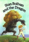 Stan Bolivan and the Dragon - Thomas Berger