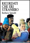 Ricordati che eri straniero - Barbara Spinelli