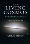 The Living Cosmos: Our Search for Life in the Universe - Chris Impey