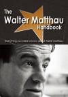 The Walter Matthau Handbook - Everything You Need to Know about Walter Matthau - Emily Smith