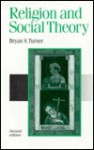 Religion And Social Theory - Bryan S. Turner