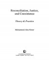 Reconciliation, Justice, and Coexistence: Theory and Practice - Mohammed Abu-Nimer