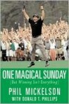 One Magical Sunday - Phil Mickelson, Donald Phillips, Gary McBride, Amy Mickelson