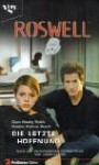 Die letzte Hoffnung (Roswell) - Dean Wesley Smith, Kristine Kathryn Rusch, Birgit Schmitz