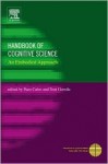 Handbook of Cognitive Science: An Embodied Approach (Perspectives on Cognitive Science) - Paco Calvo, Toni Gomila