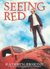 Seeing Red - Kathryn Erskine