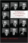 My Happiness Bears No Relation To Happiness: A Poet's Life In The Palestinian Century - Adina Hoffman