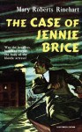 The Case Of Jennie Brice - Mary Roberts Rinehart, Earl Mayan